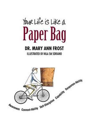 Your Life Is Like a Paper Bag de Mary Ann Frost