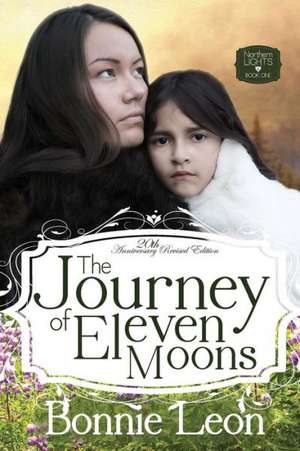 The Journey of Eleven Moons de Bonnie Leon