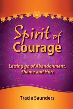 Spirit of Courage de Rev Tracie Ann Saunders MD