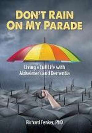 Don't Rain on My Parade de Richard Fenker