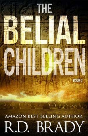 The Belial Children de R. D. Brady