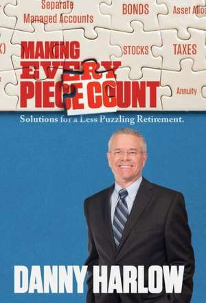 Making Every Piece Count de Danny Harlow