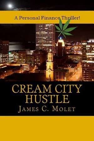 Cream City Hustle de James C. Molet