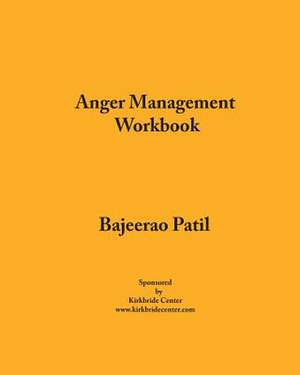 Anger Management Workbook de MR Bajeerao Patil