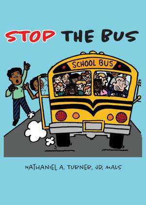 Stop The Bus de Nathaniel A. Turner