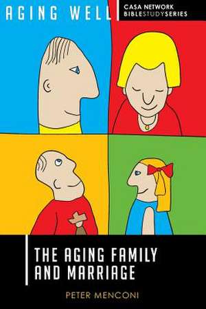 The Aging Family and Marriage de Peter Menconi