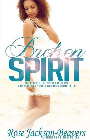 Broken Spirit de Rose M. Jackson-Beavers