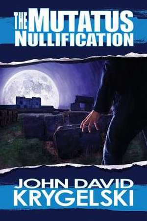 The Mutatus Nullification de John David Krygelski