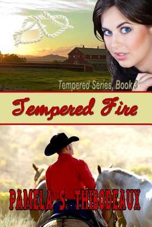 Tempered Fire de Pamela S. Thibodeaux