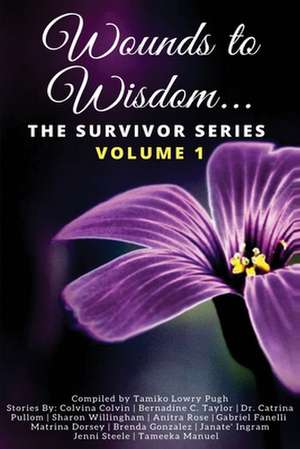 Wounds to Wisdom...the Survivor Series