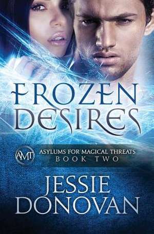 Frozen Desires de Jessie Donovan