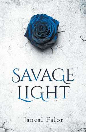 Savage Light de Janeal Falor