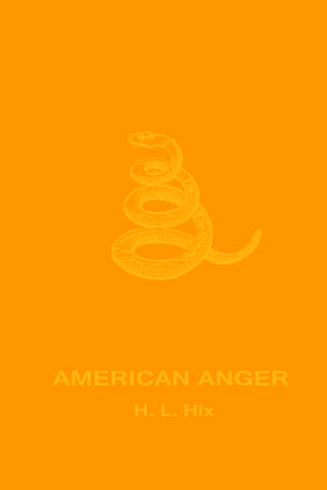 American Anger: An Evidentiary de H. L. Hix