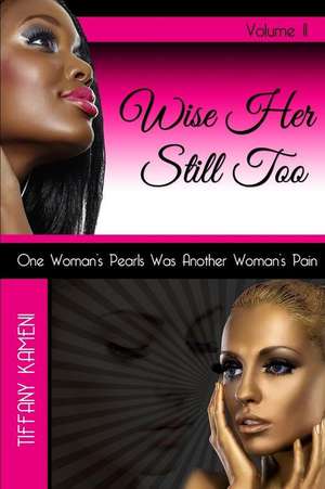 Wise Her Still Too de Tiffany Buckner-Kameni