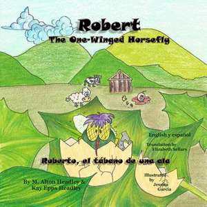 Robert, the One-Winged Horsefly de M. Alton Headley