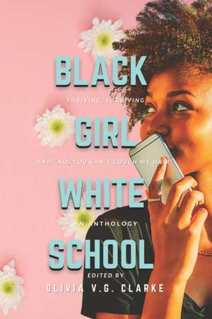 Black Girl, White School de Olivia V. G. Clarke