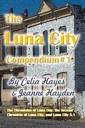 The Luna City Compendium #1 de Celia Hayes