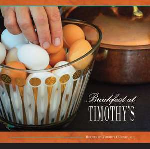 Breakfast at Timothy's de Tim O'Lenic