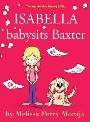 Isabella Babysits Baxter de Melissa Perry Moraja