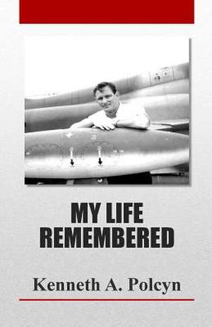 My Life Remembered de Kenneth A. Polcyn