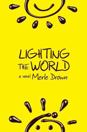 Lighting the World: The Seven, Book 1 de Merle Drown