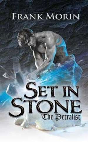 Set in Stone de Frank Morin