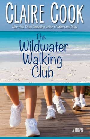 The Wildwater Walking Club de Claire Cook