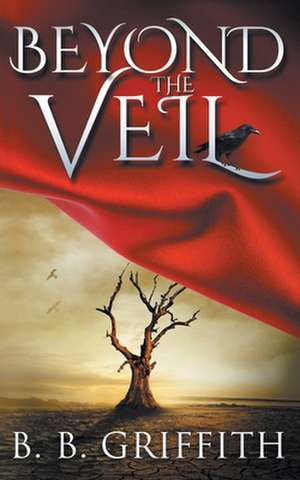 Beyond the Veil (Vanished, #2) de B. B. Griffith