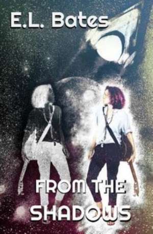 From the Shadows de E L Bates