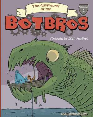 The Adventures of the Bot Bros Volume 2 de Josh Hughes