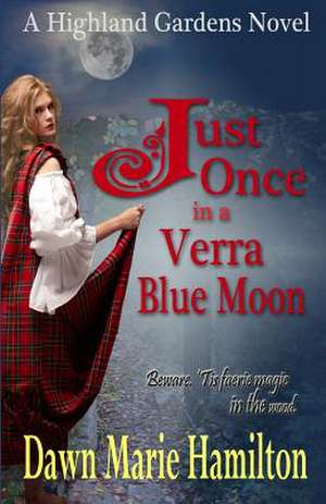 Just Once in a Verra Blue Moon de Dawn Marie Hamilton