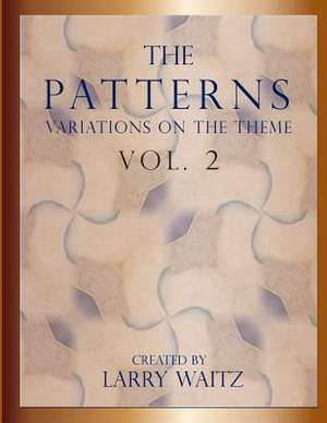 The Patterns Vol. 2 de Larry D. Waitz