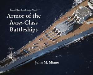 Armor of the Iowa-Class Battleships de John M Miano