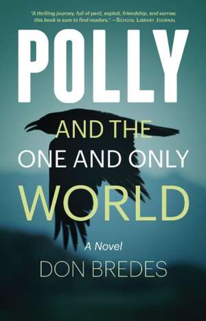 Polly and the One and Only World de Don Bredes