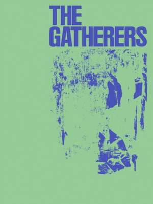 The Gatherers de Ruba Katrib