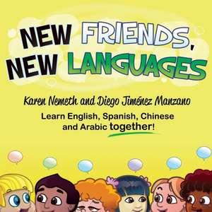 New Friends, New Languages de Karen Nemeth