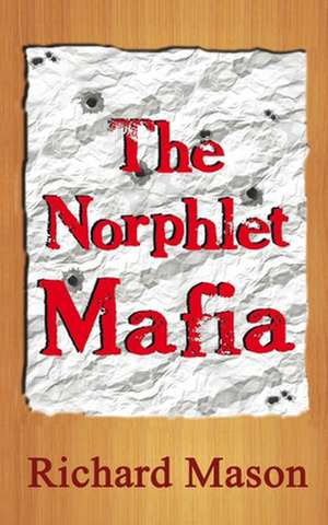 The Norphlet Mafia: (As Told by Stuart Sandy Carson de Richard Mason