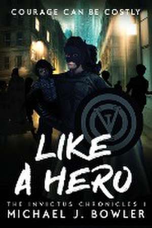 Like A Hero de Michael J. Bowler