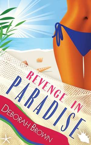 Revenge in Paradise de Deborah Brown