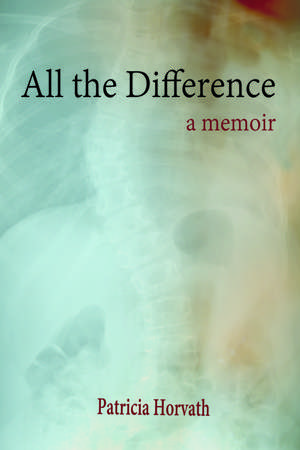 All the Difference de Patricia Horvath