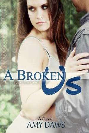 A Broken Us de Amy Daws