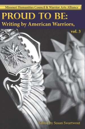 Proud to Be: Writing by American Warriors, Volume 3 Volume 3 de Various