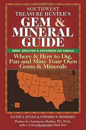 Southwest Treasure Hunters Gem & Mineral Guides to the USA de Kathy J Rygle