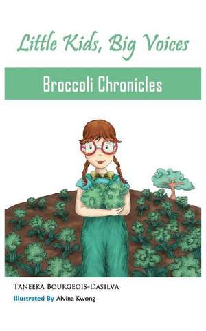 Broccoli Chronicles (Little Kids, Big Voices, Book 1)