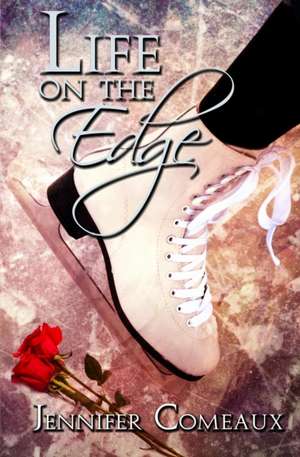 Life on the Edge de Jennifer Comeaux