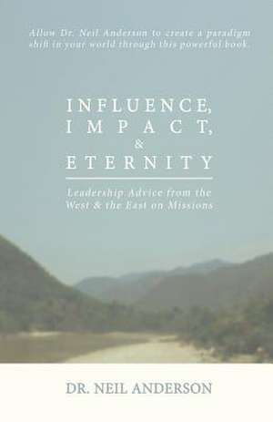 Influence, Impact & Eternity de Neil Anderson