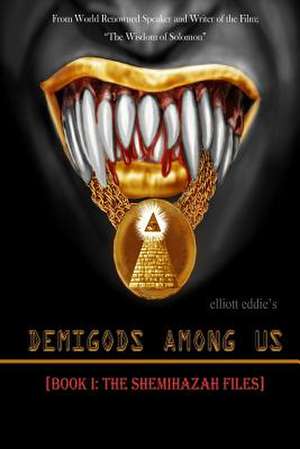 Demigods Among Us de Elliott Eddie