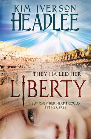 Liberty de Kim Iverson Headlee