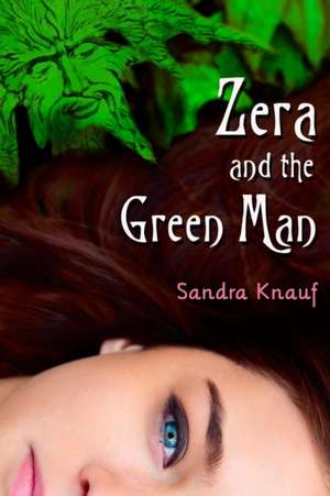 Zera and the Green Man de Sandra Knauf