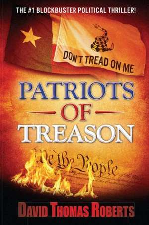 Patriots of Treason de David Thomas Roberts